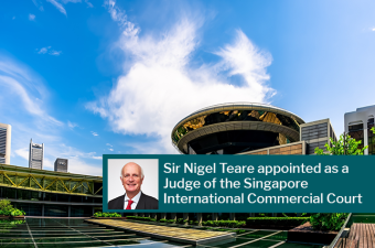 Sir Nigel Tear appointed Judge of Signapore International Commercial Court